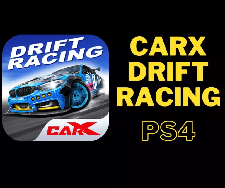 Carx Drift Racing PS4 [Ultimate Guide and Review]